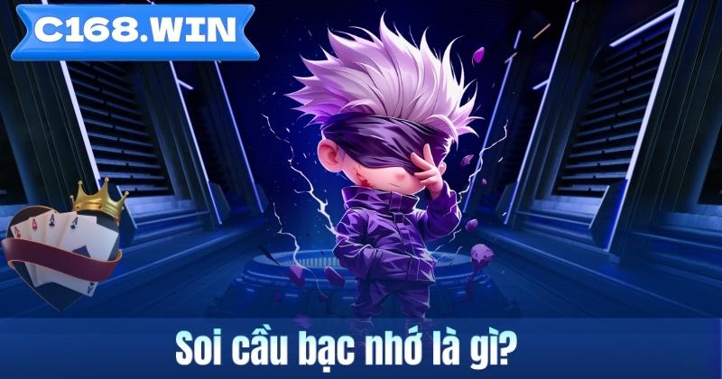 Soi cầu bạc nhớ là gì?